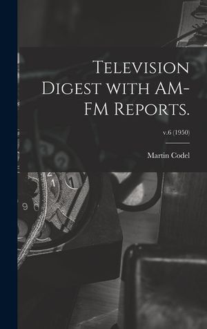 Television Digest With AM-FM Reports.; v.6 (1950) image number 0