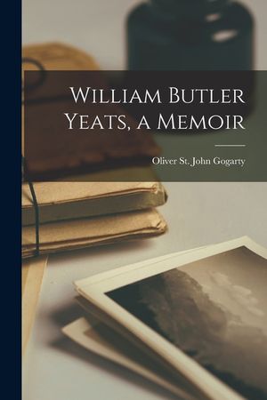 William Butler Yeats, a Memoir image number 0