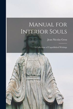 Manual for Interior Souls: a Collection of Unpublished Writings image number 0
