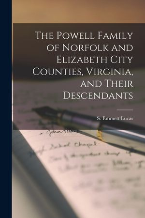 The Powell Family of Norfolk and Elizabeth City Counties, Virginia, and Their Descendants image number 0