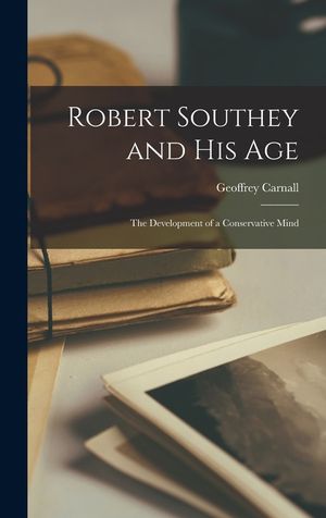 Robert Southey and His Age: the Development of a Conservative Mind image number 0