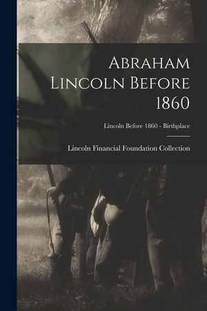 Abraham Lincoln Before 1860; Lincoln before 1860 - Birthplace image number 0