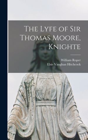 The Lyfe of Sir Thomas Moore, Knighte image number 0