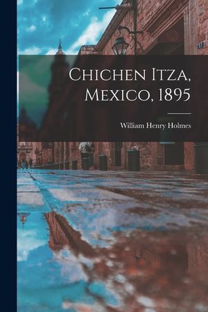 Chichen Itza, Mexico, 1895 image number 0