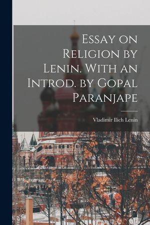 Essay on Religion by Lenin. With an Introd. by Gopal Paranjape image number 0
