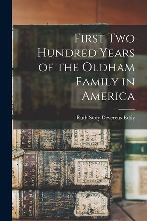 First Two Hundred Years of the Oldham Family in America image number 0
