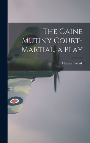 The Caine Mutiny Court-martial, a Play image number 0