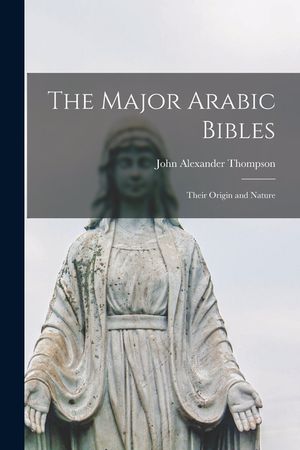 The Major Arabic Bibles: Their Origin and Nature image number 0