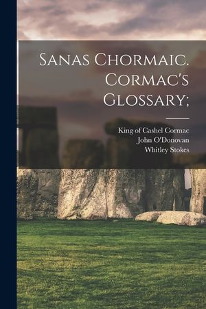 Sanas Chormaic. Cormac's Glossary; image number 0