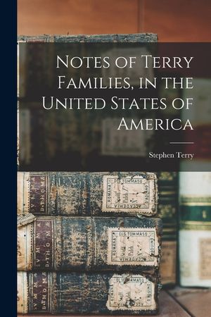 Notes of Terry Families, in the United States of America image number 0