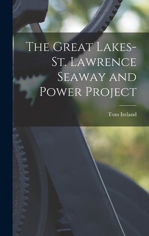 The Great Lakes-St. Lawrence Seaway and Power Project image number 0