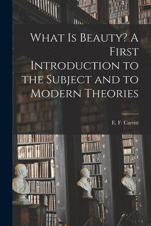 What is Beauty? A First Introduction to the Subject and to Modern Theories image number 0