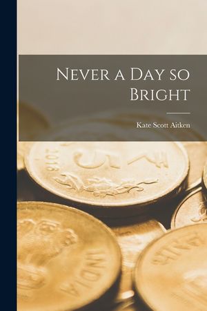 Never a Day so Bright image number 0