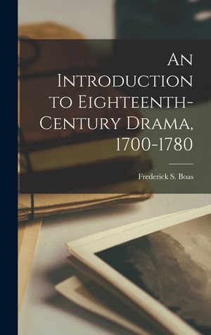 An Introduction to Eighteenth-century Drama, 1700-1780 image number 0