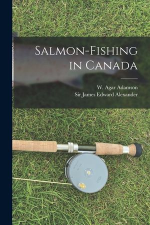 Salmon-fishing in Canada [microform] image number 0