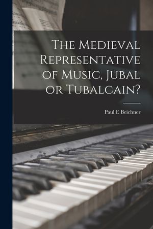 The Medieval Representative of Music, Jubal or Tubalcain? image number 0