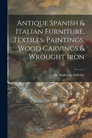 Antique Spanish & Italian Furniture, Textiles, Paintings, Wood Carvings & Wrought Iron image number 0