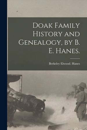 Doak Family History and Genealogy, by B. E. Hanes. image number 0
