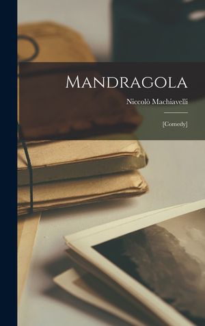 Mandragola; [comedy] image number 0