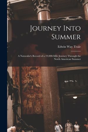 Journey Into Summer: a Naturalist's Record of a 19,000-mile Journey Through the North American Summer image number 0
