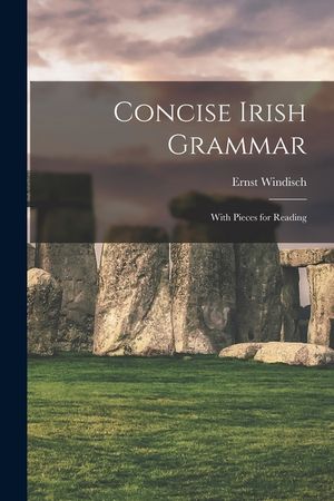 Concise Irish Grammar: With Pieces for Reading image number 0