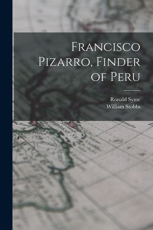 Francisco Pizarro, Finder of Peru image number 0