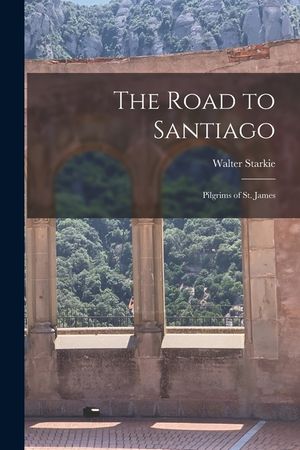 The Road to Santiago: Pilgrims of St. James image number 0