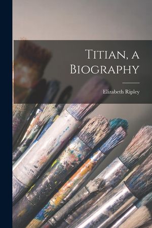 Titian, a Biography image number 0