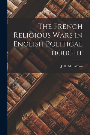 The French Religious Wars in English Political Thought image number 0