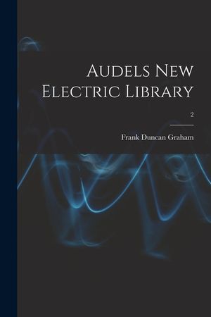 Audels New Electric Library; 2 image number 0