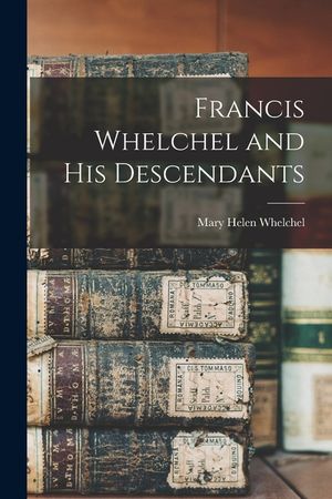 Francis Whelchel and His Descendants image number 0
