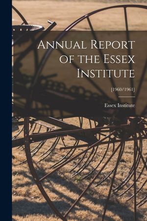 Annual Report of the Essex Institute; [1960/1961] image number 0