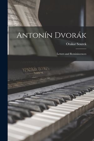 Anton&iacute;n Dvor&aacute;k: Letters and Reminiscences image number 0