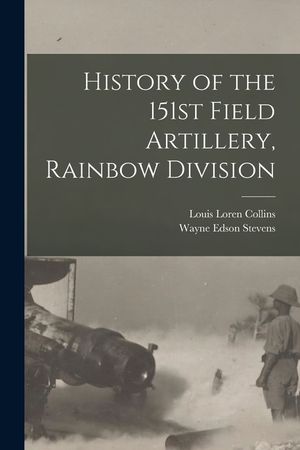 History of the 151st Field Artillery, Rainbow Division image number 0