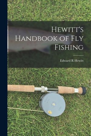 Hewitt's Handbook of Fly Fishing image number 0