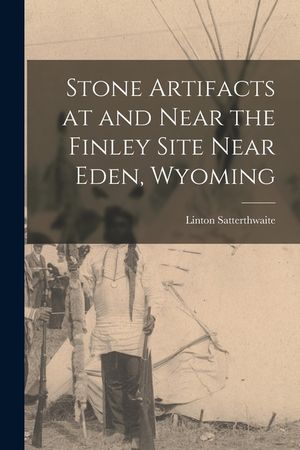 Stone Artifacts at and Near the Finley Site Near Eden, Wyoming image number 0
