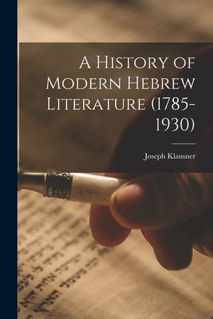 A History of Modern Hebrew Literature (1785-1930) image number 0