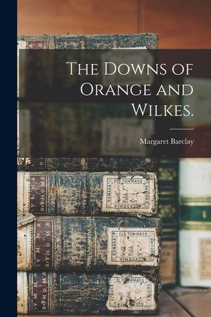 The Downs of Orange and Wilkes. image number 0