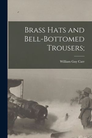 Brass Hats and Bell-bottomed Trousers; image number 0