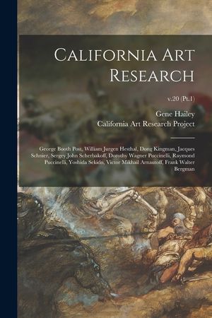 California Art Research: George Booth Post, William Jurgen Hesthal, Dong Kingman, Jacques Schnier, Sergey John Scherbakoff, Dorothy Wagner Pucc image number 0