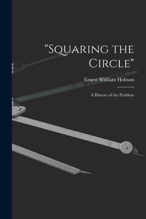 Squaring the Circle; a History of the Problem image number 0