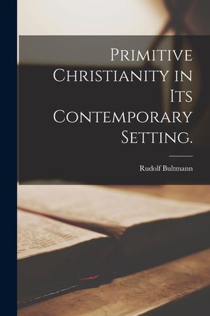 Primitive Christianity in Its Contemporary Setting. image number 0