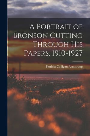 A Portrait of Bronson Cutting Through His Papers, 1910-1927 image number 0