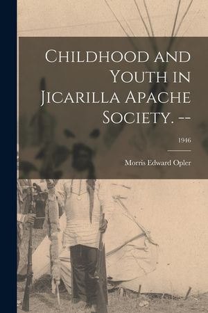 Childhood and Youth in Jicarilla Apache Society. --; 1946 image number 0