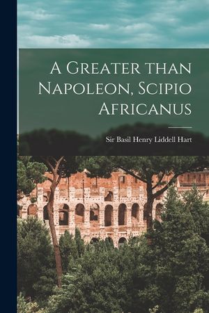A Greater Than Napoleon, Scipio Africanus image number 0