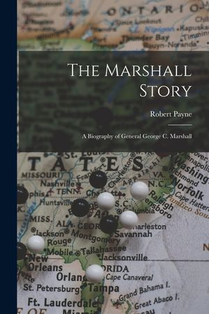 The Marshall Story; a Biography of General George C. Marshall image number 0