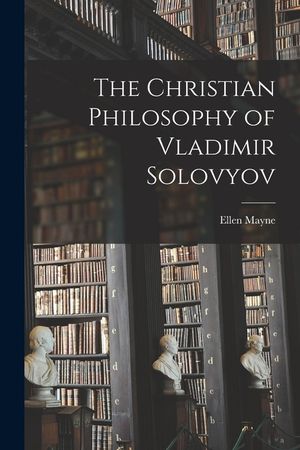 The Christian Philosophy of Vladimir Solovyov image number 0