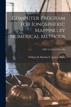 Computer Program for Ionospheric Mapping by Numerical Methods; NBS Technical Note 181 image number 0