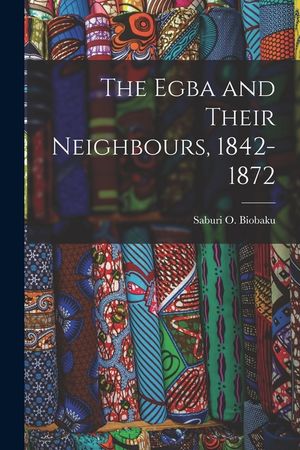 The Egba and Their Neighbours, 1842-1872 image number 0
