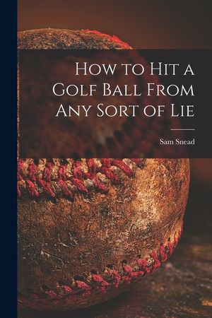 How to Hit a Golf Ball From Any Sort of Lie image number 0
